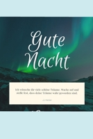Gute Nacht: Gute Nacht Zitate für Klein und Groß (German Edition) B0CJBG4RTW Book Cover