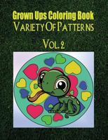 Grown Ups Coloring Book Variety of Patterns Vol. 2 Mandalas 1534740236 Book Cover