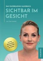 Sichtbar im Gesicht: Das FaceReading Handbuch (German Edition) 3952594512 Book Cover