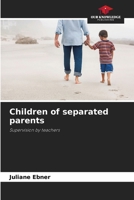 Children of separated parents 6209962742 Book Cover