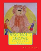 Reginald Growl: Bodyguard Bear 1496034244 Book Cover