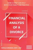 Financial analysis of a divorce: How a CDFA(R) can help with your family law practice 1999468449 Book Cover