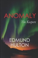 ANOMALY: The Keepers B0CH26LTM5 Book Cover