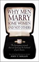 Why Men Marry Some Women and Not Others: The Fascinating Research That Can Land You the Husband of Your Dreams 0446614289 Book Cover