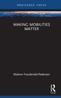 Making Mobilities Matter 0367607891 Book Cover