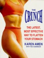 The Crunch: The Latest, Most Effective Way to Flatten Your Stomach 0091786495 Book Cover