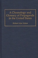 A Chronology and Glossary of Propaganda in the United States 0313292612 Book Cover