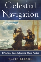 Celestial Navigation: A Practical Guide to Knowing Where You Are 1944824022 Book Cover