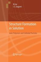 Structure Formation in Solution: Ionic Polymers and Colloidal Particles 3642427707 Book Cover