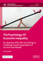 Psychology of Economic Inequality : Six Reasons Why We Are Failing to Challenge Great Inequalities of Income and Wealth 3031855663 Book Cover