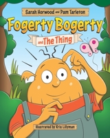 Fogerty Bogerty and The Thing B0BB5ZL8TK Book Cover