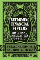 Reforming Financial Systems: Historical Implications for Policy 0521032814 Book Cover