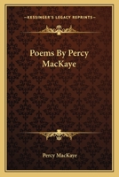 Poems By Percy MacKaye 054846006X Book Cover