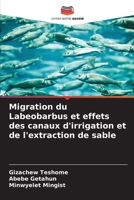 Migration du Labeobarbus et effets des canaux d'irrigation et de l'extraction de sable (French Edition) 6208425883 Book Cover