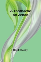 A Toothache on Zenob 9357951342 Book Cover