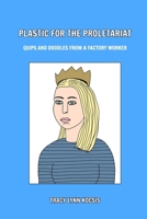 Plastic For The Proletariat B0DTBJH96K Book Cover