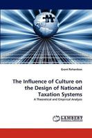 The Influence of Culture on the Design of National Taxation Systems: A Theoretical and Empirical Analysis 3838368770 Book Cover