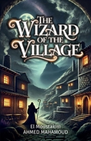 The wizard of the village B0DXM5FND4 Book Cover