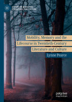 Mobility, Memory and the Lifecourse in Twentieth-Century Literature and Culture (Studies in Mobilities, Literature, and Culture) 3030239128 Book Cover