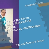 The Puppet Show: Vanna Black's First Annual Community Healthscape: Kim and Tammy's Series B08VR7WQTJ Book Cover