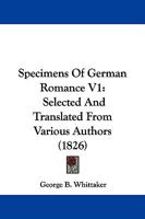 Specimens Of German Romance V1: Selected And Translated From Various Authors 116560339X Book Cover