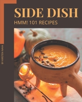 Hmm! 101 Side Dish Recipes: Side Dish Cookbook - Where Passion for Cooking Begins B08QFMFDC8 Book Cover