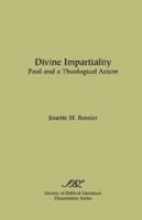 Divine Impartiality: Paul and a Theological Axiom (Dissertation Series (Society of Biblical Literature)) 0891304754 Book Cover