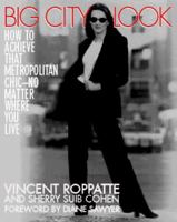 Big City Look: How to Achieve That Metropolitan Chic 0060175893 Book Cover