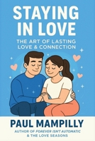 STAYING IN LOVE: THE ART OF LASTING LOVE & CONNECTION B0GRNN2YZD Book Cover