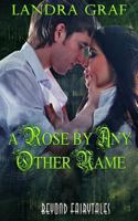 A Rose by Any Other Name 1613339968 Book Cover