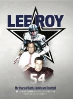 Lee Roy Jordan, My Story of Faith , Family and Football 0999186809 Book Cover