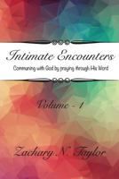 Intimate Encounters: Communing with God and Becoming His Word 0692169415 Book Cover