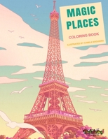 Coloring Book : Magic Places: Adult Coloring Book: travel around the world, cities, buildings and monuments B08CP7JJ4C Book Cover
