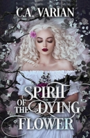 Spirit of the Dying Flower 1961238748 Book Cover