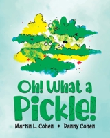 Oh! What a Pickle! 0228870895 Book Cover