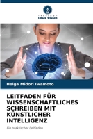 Leitfaden Für Wissenschaftliches Schreiben Mit Künstlicher Intelligenz (German Edition) 6200709963 Book Cover