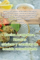 Cocina Acogedora. Recetas clásicas y creativas de comida reconfortante 1835511945 Book Cover