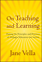 On Teaching and Learning: Putting the Principles and Practices of Dialogue Education into Action 0787986992 Book Cover