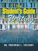 The Student's Guide to Writing: Essential Outlines and Strategies B0F59TRP77 Book Cover