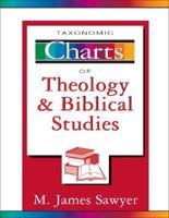 Taxonomic Charts of Theology and Biblical Studies 0310219930 Book Cover