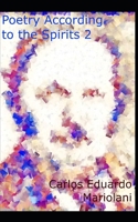 Poetry According to the Spirits Volume Two B0C2RTN7DP Book Cover