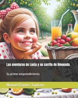 Las aventuras de Lucía y su carrito de limonada: Su primer emprendimiento (Planificación estratégica) (Spanish Edition) B0CXDCGPJD Book Cover