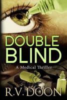 Double Blind: A Medical Thriller 1495477010 Book Cover