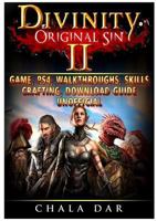 Divinity Original Sin 2 Game, Ps4, Walkthroughs, Skills, Crafting, Download Guide Unofficial 1981500146 Book Cover