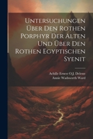 Untersuchungen über den rothen Porphyr der Alten und über den rothen egyptischen Syenit 1021482404 Book Cover
