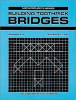 Building Toothpick Bridges (Math Project Series) 0866512667 Book Cover