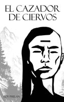 El Cazador de ciervos 1969368756 Book Cover
