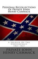 Personal Recollections of Private John Henry Cammack: A Soldier of the Confederacy 1861-1865 1298611067 Book Cover