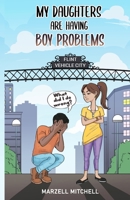 My Daughters Are Having Boy Problems 0578779056 Book Cover