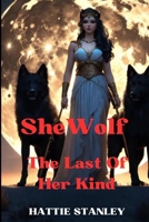 SheWolf: The last of her kind B0CNZQYRZ6 Book Cover